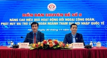 Đẩy mạnh công tác thông tin đối ngoại, tiếp tục khẳng định vị thế của Công đoàn Việt Nam trong tình hình mới