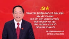 Công tác tuyên giáo và dân vận dẫn dắt tư tưởng, khơi dậy khát vọng phát triển, hiện thực hóa mục tiêu tăng trưởng hai con số trong giai đoạn mới