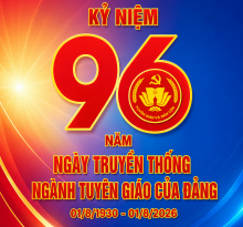96 năm ngành Tuyên giáo của Đảng: Giữ vững nền tảng tư tưởng của Đảng