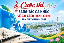 Phát động Cuộc thi sáng tác ca khúc về Cải cách hành chính TP Cần Thơ năm 2026
