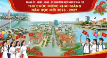 Thư chúc mừng khai giảng năm học 2026-2027 của Thành ủy, HĐND, UBND, Ủy ban Mặt trận Tổ quốc Việt Nam TP Cần Thơ