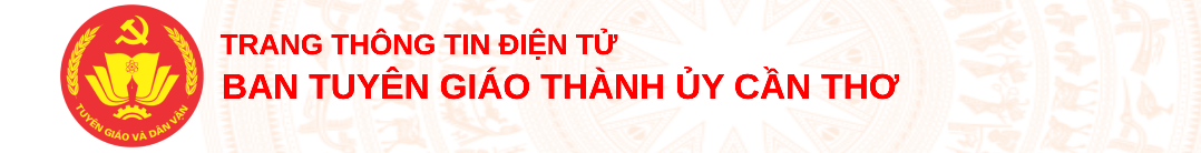 Trang thông tin điện tử Ban Tuyên giáo Thành ủy Cần Thơ