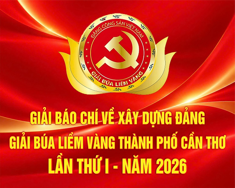 GIẢI BÁO CHÍ VỀ XÂY DỰNG ĐẢNG MANG TÊN BÚA LIỀM VÀNG THÀNH PHỐ CẦN THƠ NĂM 2026
