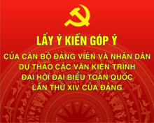 LẤY Ý KIẾN GÓP Ý CỦA CÁN BỘ, ĐẢNG VIÊN VÀ NHÂN DÂN DỰ THẢO CÁC VĂN KIỆN TRÌNH ĐẠI HỘI ĐẠI BIỂU TOÀN QUỐC LẦN THỨ XIV CỦA ĐẢNG